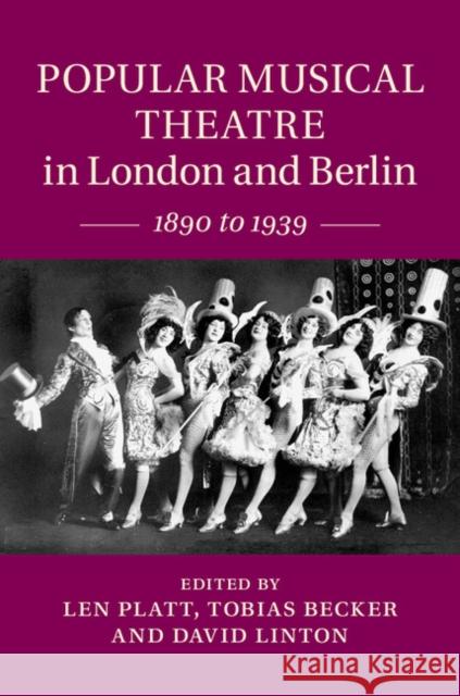 Popular Musical Theatre in London and Berlin: 1890 to 1939 Platt, Len 9781107051003 CAMBRIDGE UNIVERSITY PRESS