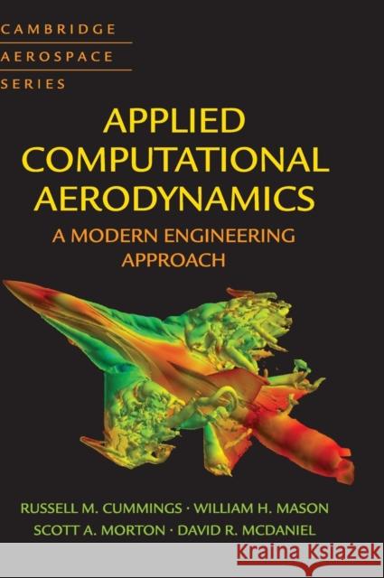 Applied Computational Aerodynamics: A Modern Engineering Approach Cummings, Russell M. 9781107053748 Cambridge University Press