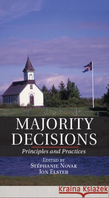 Majority Decisions: Principles and Practices Novak, Stéphanie 9781107054097 CAMBRIDGE UNIVERSITY PRESS