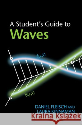 A Student's Guide to Waves Daniel Fleisch Laura Kinnaman 9781107054868 Cambridge University Press