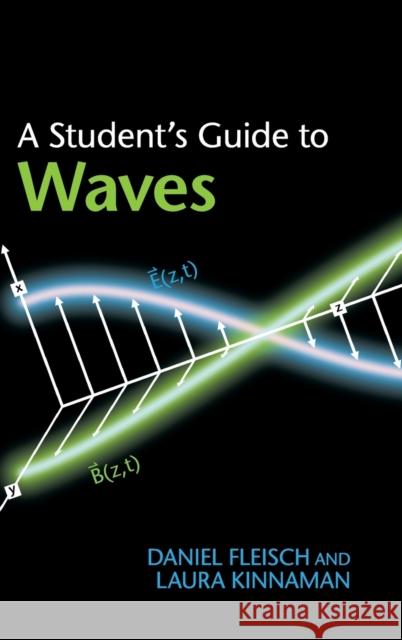 A Student's Guide to Waves Daniel Fleisch Laura Kinnaman 9781107054868 Cambridge University Press