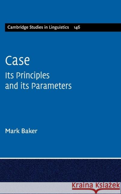 Case: Its Principles and Its Parameters Baker, Mark 9781107055223 Cambridge University Press
