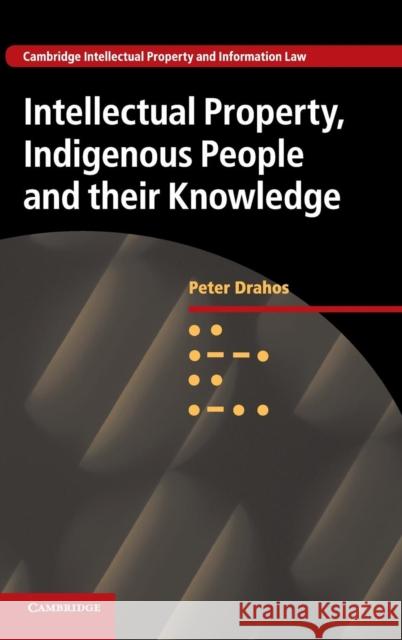 Intellectual Property, Indigenous People and Their Knowledge Drahos, Peter 9781107055339