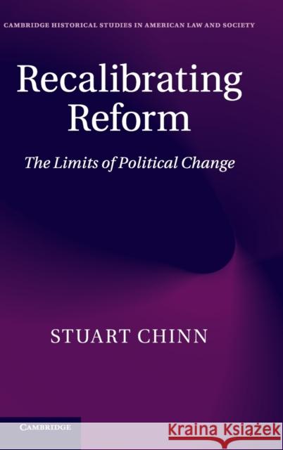 Recalibrating Reform: The Limits of Political Change Chinn, Stuart 9781107057531 Cambridge University Press