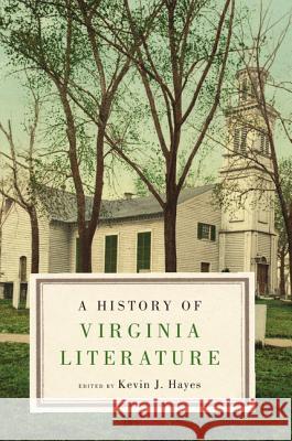 A History of Virginia Literature Kevin J Hayes 9781107057777
