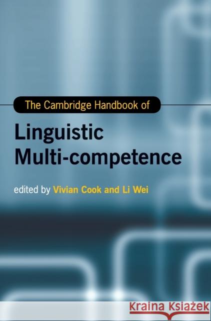 The Cambridge Handbook of Linguistic Multi-Competence Li Wei 9781107059214 CAMBRIDGE UNIVERSITY PRESS