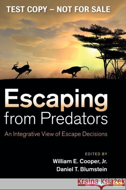 Escaping from Predators: An Integrative View of Escape Decisions Cooper Jr, William E. 9781107060548 CAMBRIDGE UNIVERSITY PRESS