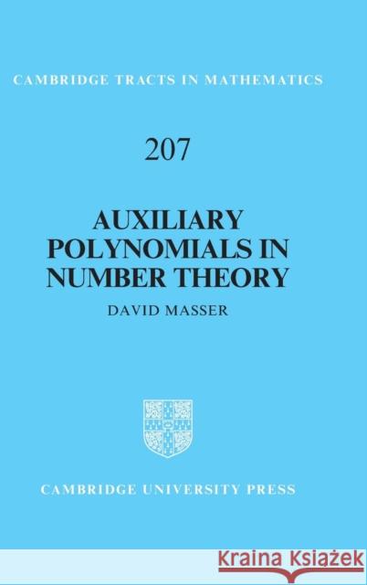 Auxiliary Polynomials in Number Theory David Masser 9781107061576 CAMBRIDGE UNIVERSITY PRESS