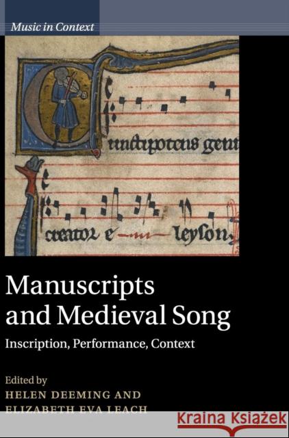 Manuscripts and Medieval Song: Inscription, Performance, Context Deeming, Helen 9781107062634