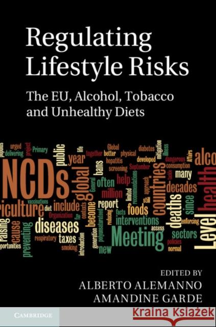 Regulating Lifestyle Risks: The Eu, Alcohol, Tobacco and Unhealthy Diets Alemanno, Alberto 9781107063426