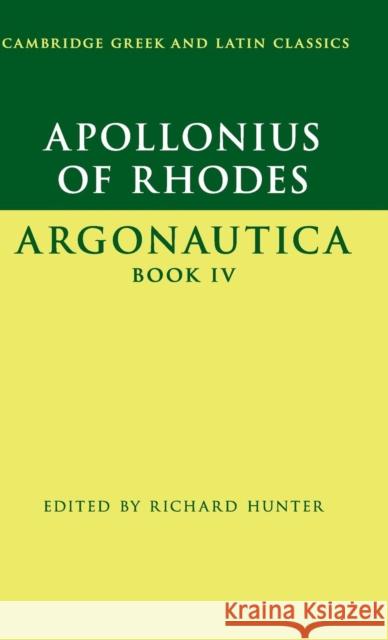 Apollonius of Rhodes: Argonautica Book IV Apollonius of Rhodes                     Richard Hunter 9781107063518