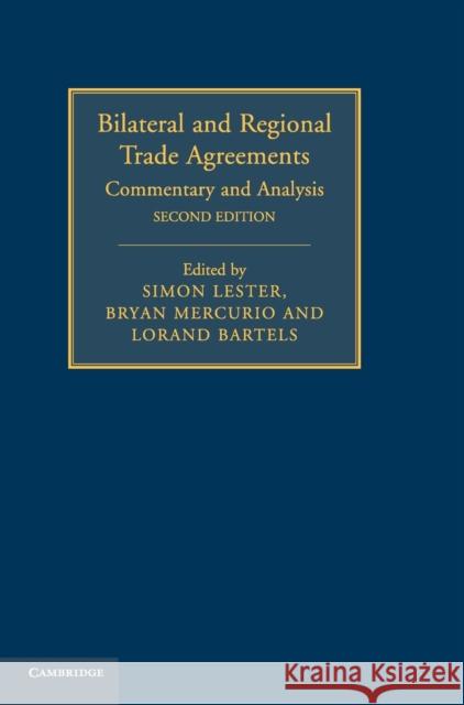 Bilateral and Regional Trade Agreements: Commentary and Analysis Simon Lester, Bryan Mercurio (The Chinese University of Hong Kong), Lorand Bartels (University of Cambridge) 9781107063907