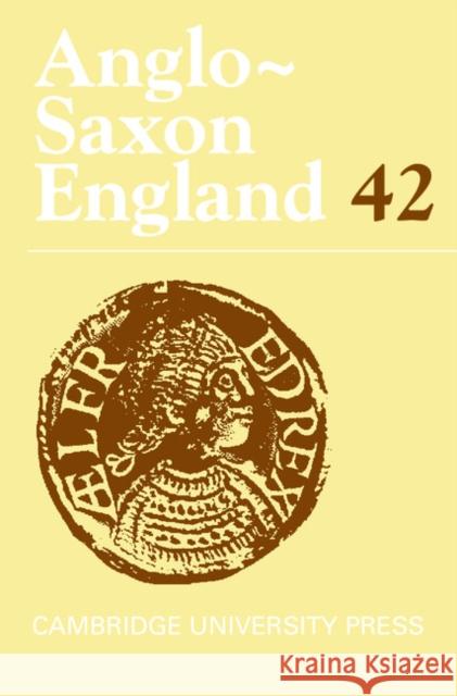 Anglo-Saxon England: Volume 42 Rosalind Love (University of Cambridge), Simon Keynes (University of Cambridge) 9781107064102 Cambridge University Press