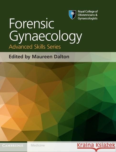 Forensic Gynaecology Maureen Dalton 9781107064294 CAMBRIDGE UNIVERSITY PRESS