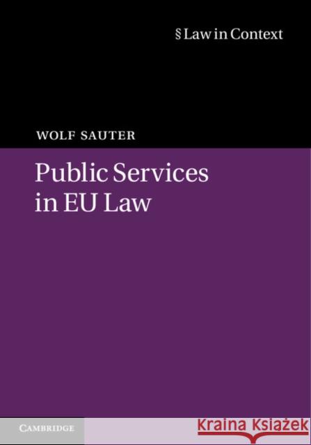 Public Services in EU Law Wolf Sauter 9781107066120 Cambridge University Press