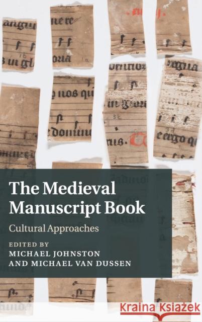 The Medieval Manuscript Book: Cultural Approaches Johnston, Michael 9781107066199