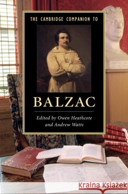 The Cambridge Companion to Balzac Owen Heathcote Andrew Watts  9781107066472 Cambridge University Press