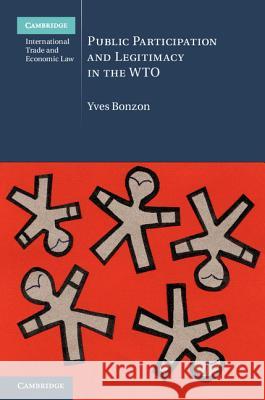 Public Participation and Legitimacy in the WTO Yves Bonzon 9781107067820 CAMBRIDGE UNIVERSITY PRESS