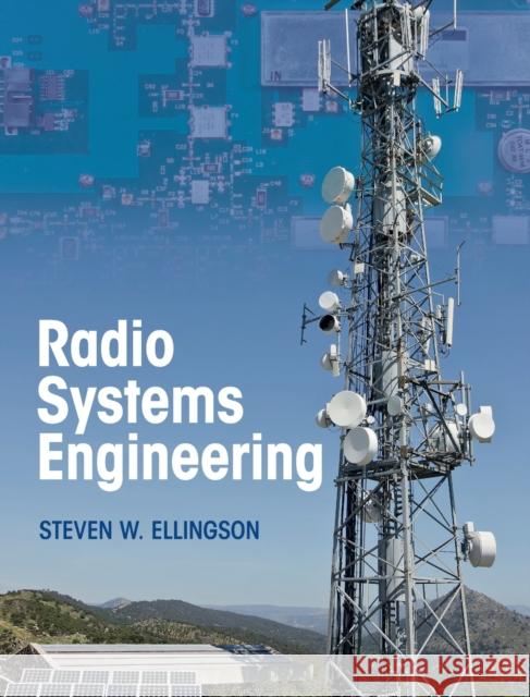 Radio Systems Engineering Steven W. Ellingson 9781107068285 Cambridge University Press