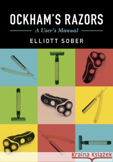 Ockham's Razors: A User's Manual Elliott Sober 9781107068490