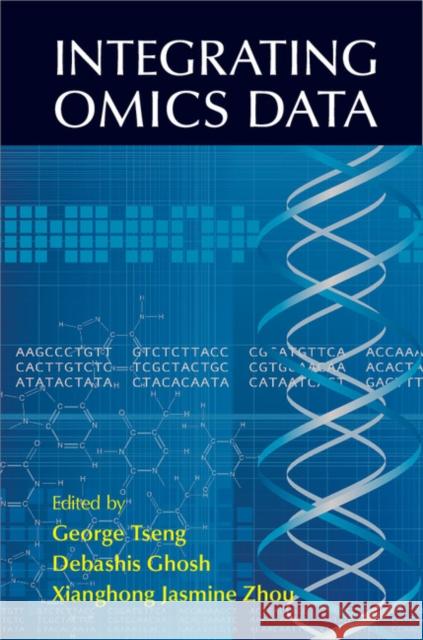 Integrating Omics Data George Tseng Debashis Ghosh Xianghong Jasmine Zhou 9781107069114