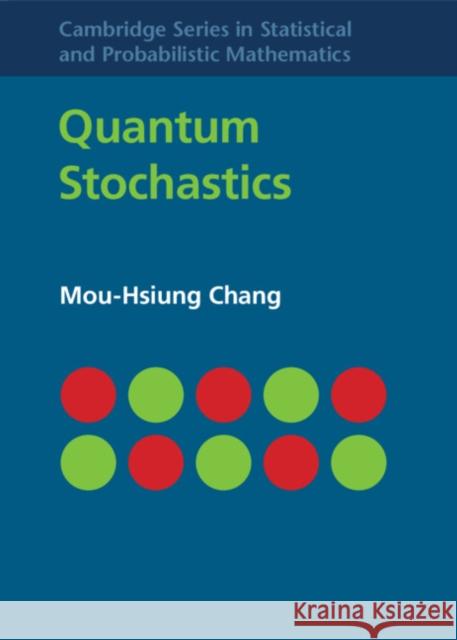 Quantum Stochastics Mou-Hsiung Chang 9781107069190 Cambridge University Press