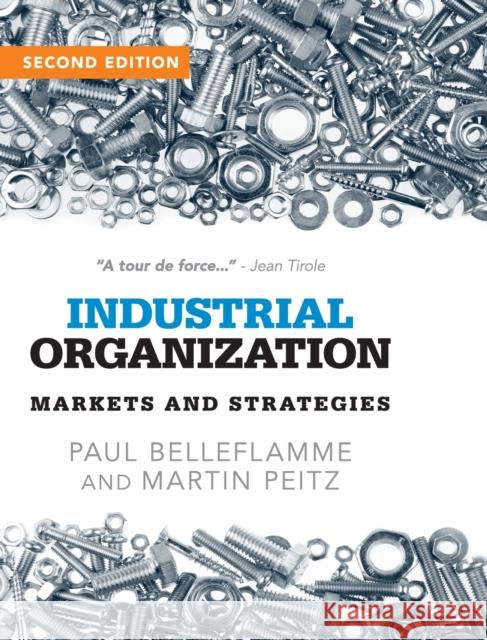 Industrial Organization: Markets and Strategies Belleflamme, Paul 9781107069978