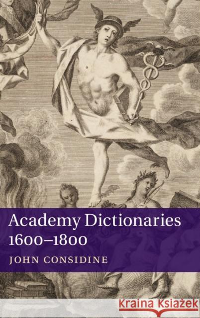 Academy Dictionaries 1600-1800 John Considine   9781107071124