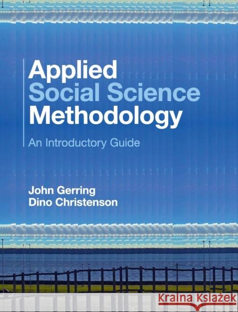 Applied Social Science Methodology: An Introductory Guide John Gerring Dino Christenson 9781107071476
