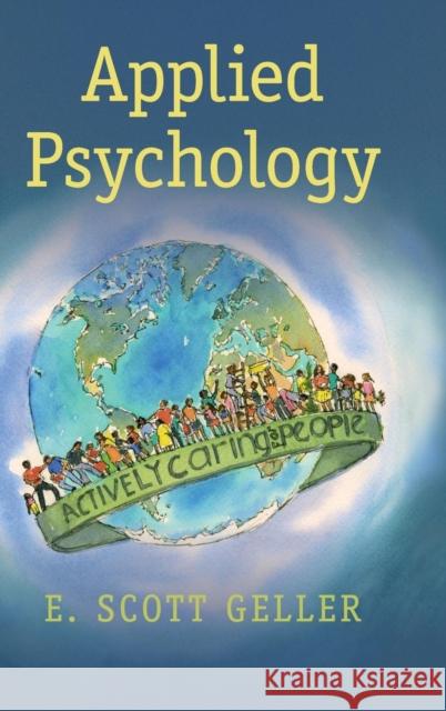 Applied Psychology: Actively Caring for People Geller, E. Scott 9781107071667 Cambridge University Press