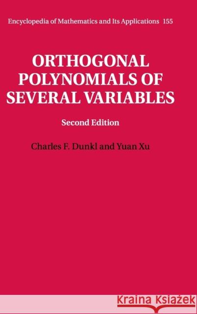 Orthogonal Polynomials of Several Variables Charles F. Dunkl Yuan Xu  9781107071896 Cambridge University Press