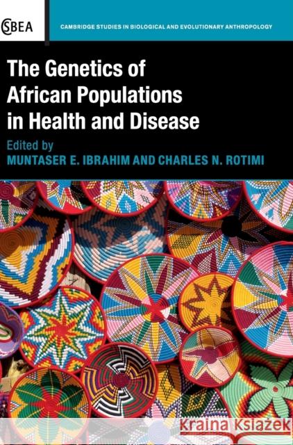 The Genetics of African Populations in Health and Disease Muntaser Ibrahim Charles Rotimi 9781107072022 Cambridge University Press