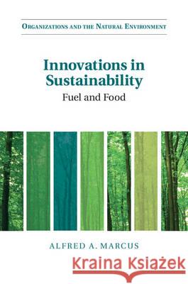 Innovations in Sustainability: Fuel and Food Marcus, Alfred A. 9781107072794 Cambridge University Press