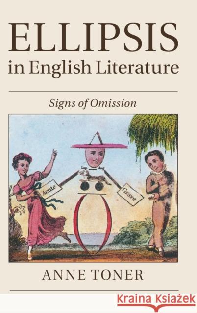 Ellipsis in English Literature: Signs of Omission Anne Toner 9781107073012 Cambridge University Press