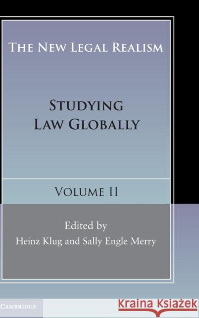 The New Legal Realism: Volume 2: Studying Law Globally Klug, Heinz 9781107073197