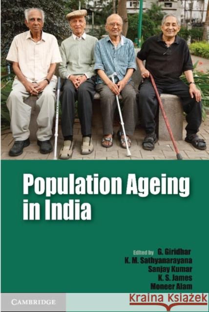 Population Ageing in India Moneer Alam K. S. James G. Giridhar 9781107073326 Cambridge University Press