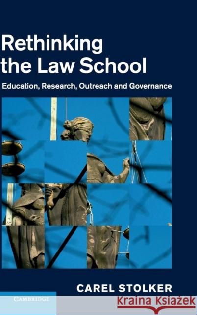 Rethinking the Law School: Education, Research, Outreach and Governance Stolker, Carel 9781107073890