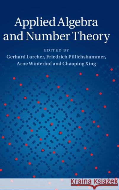 Applied Algebra and Number Theory Gerhard Larcher 9781107074002 CAMBRIDGE UNIVERSITY PRESS