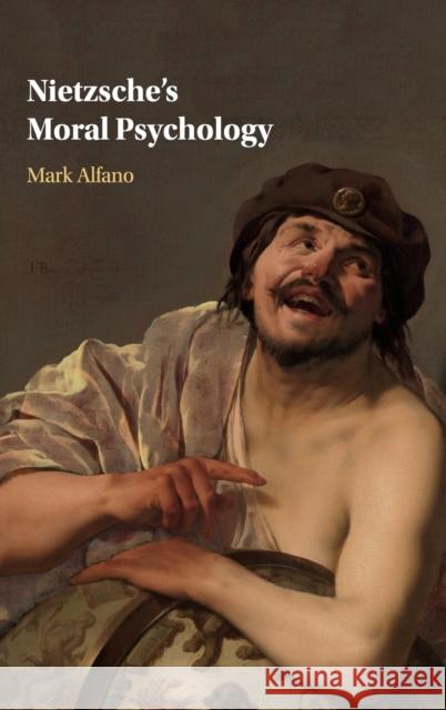 Nietzsche's Moral Psychology Mark Alfano 9781107074156