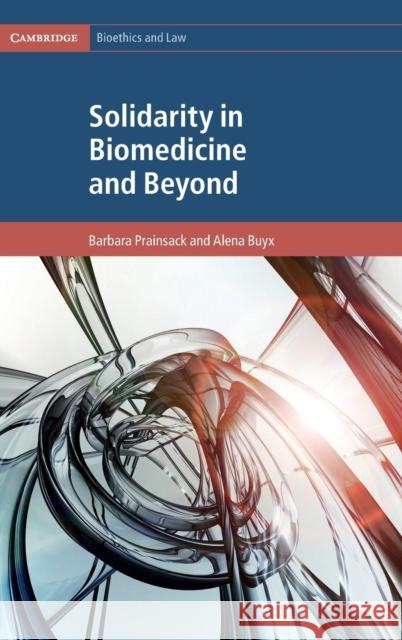 Solidarity in Biomedicine and Beyond Barbara Prainsack Alena Buyx 9781107074248 Cambridge University Press