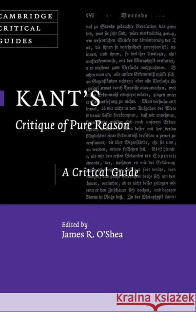 Kant's Critique of Pure Reason: A Critical Guide O'Shea, James R. 9781107074811 Cambridge Critical Guides