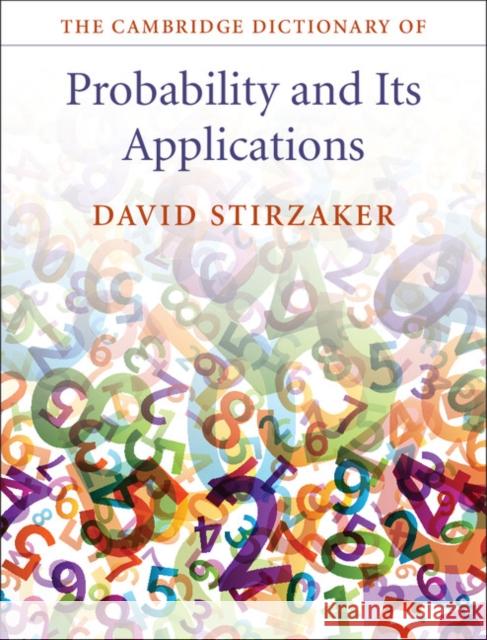 The Cambridge Dictionary of Probability and Its Applications Stirzaker, David 9781107075160 CAMBRIDGE UNIVERSITY PRESS