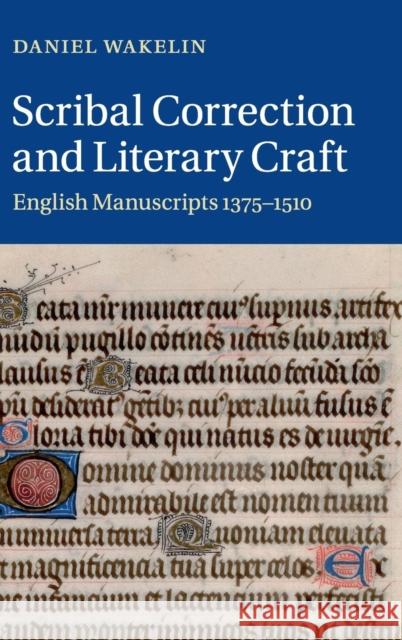 Scribal Correction and Literary Craft Daniel Wakelin 9781107076228