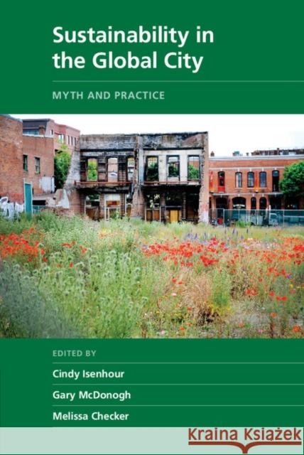 Sustainability in the Global City: Myth and Practice Isenhour, Cindy 9781107076280 Cambridge University Press