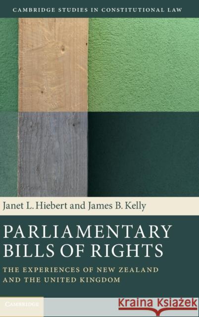 Parliamentary Bills of Rights: The Experiences of New Zealand and the United Kingdom Hiebert, Janet L. 9781107076518 Cambridge University Press