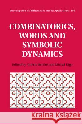 Combinatorics, Words and Symbolic Dynamics Valerie Berthe Michel Rigo 9781107077027 Cambridge University Press