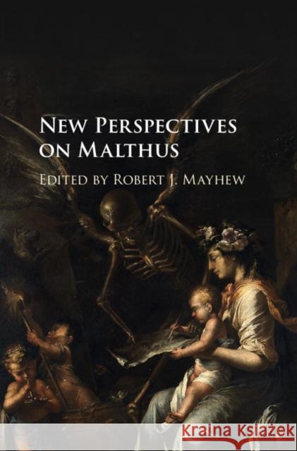 New Perspectives on Malthus Robert J Mayhew 9781107077737