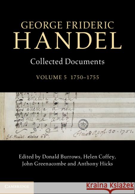 George Frideric Handel: Collected Documents Donald Burrows (The Open University, Milton Keynes), Helen Coffey (The Open University, Milton Keynes), John Greenacombe 9781107080249
