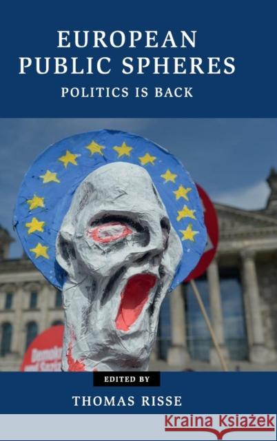 European Public Spheres: Politics Is Back Risse, Thomas 9781107081659