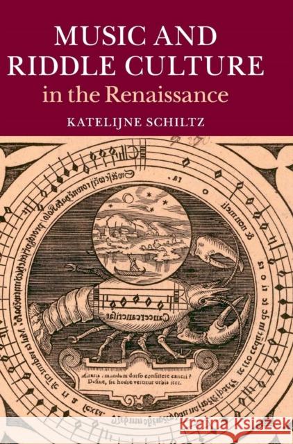 Music and Riddle Culture in the Renaissance Katelijne Schiltz 9781107082298